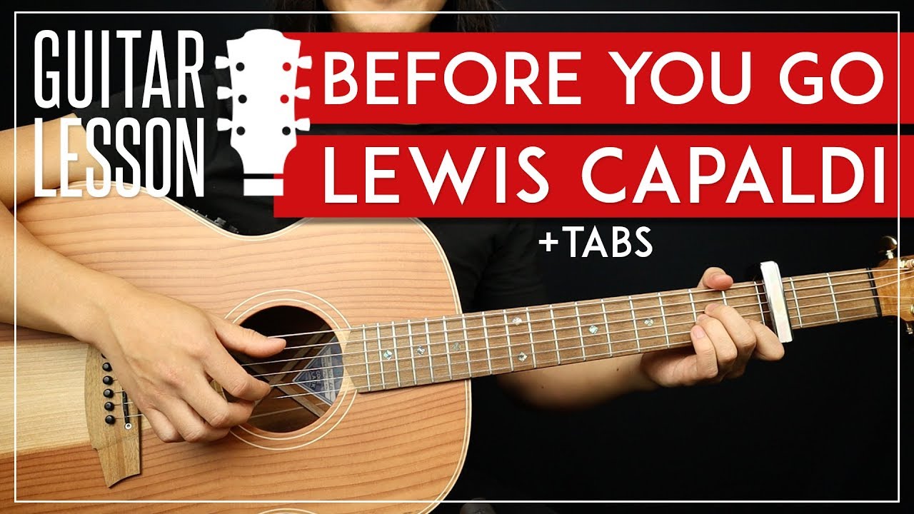 Before You Go Guitar Tutorial Lewis Capaldi Guitar Lesson