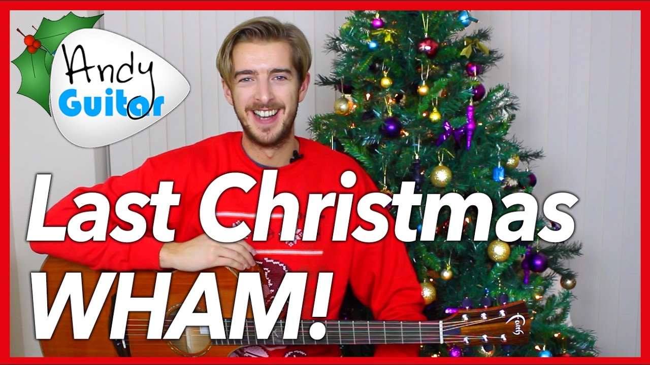 EASY 4 Chord Christmas Song LAST CHRISTMAS By WHAM Andy Guitar