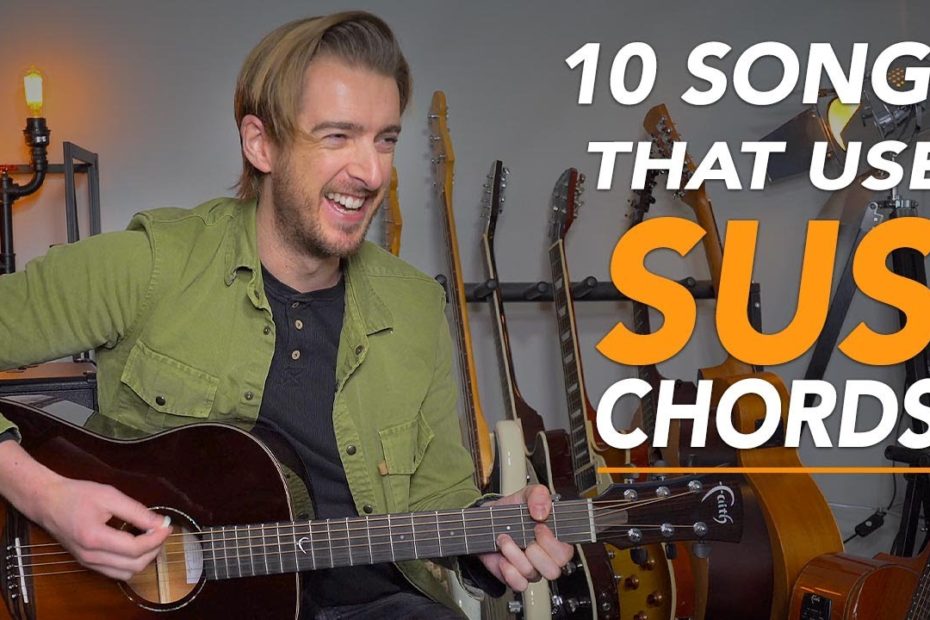 10 GREAT SONGS that use SUS CHORDS