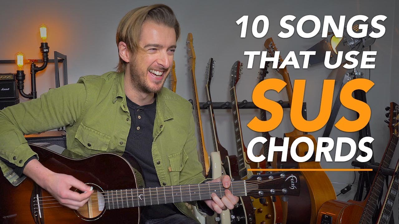 10 GREAT SONGS that use SUS CHORDS Andy Guitar