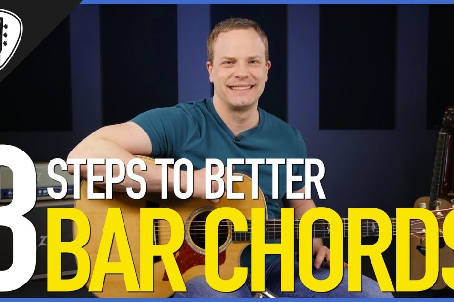 3 Steps To Playing Better Bar Chords - Guitar Lesson