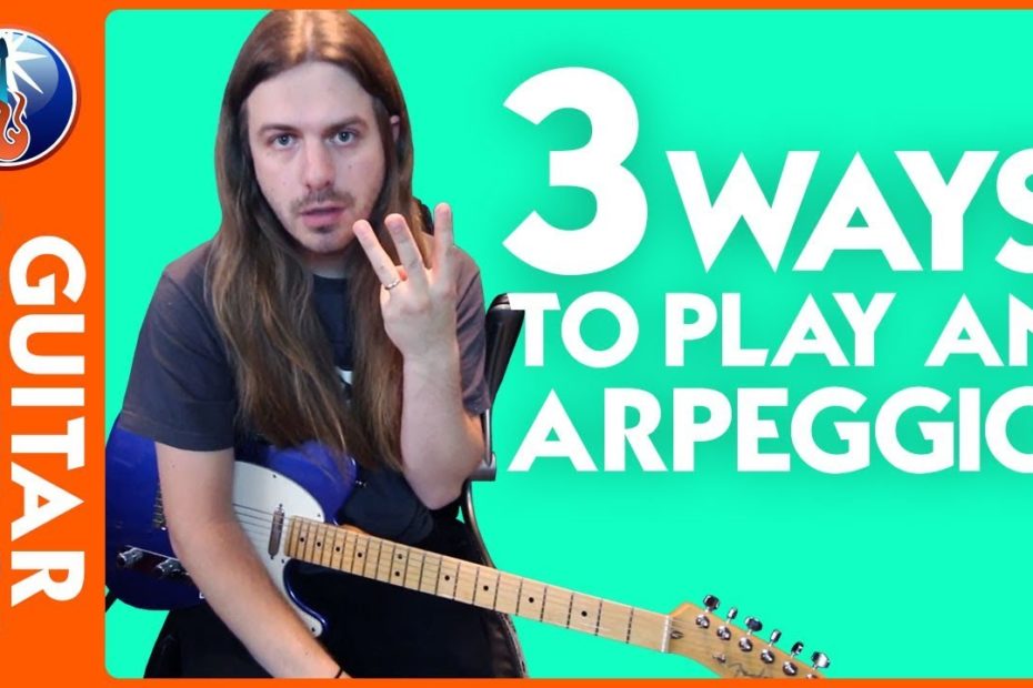 3 Ways to Play an Arpeggio - Guitar Arpeggio Patterns