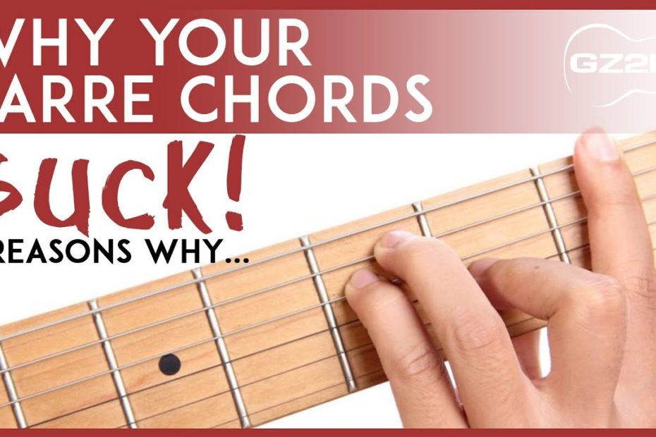 5 SIMPLE BARRE CHORD TIPS - WHY YOUR BARRE CHORDS SUCK