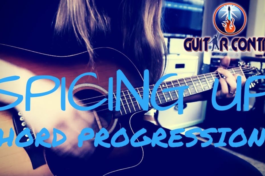 Acoustic Guitar Lesson On How To Spice Up Your Basic Chord Progressions