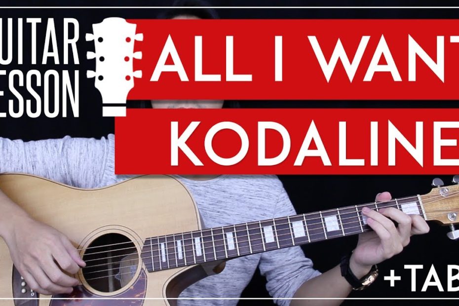All I Want Guitar Tutorial - Kodaline Guitar Lesson   |Easy Chords + Tabs + No Capo|