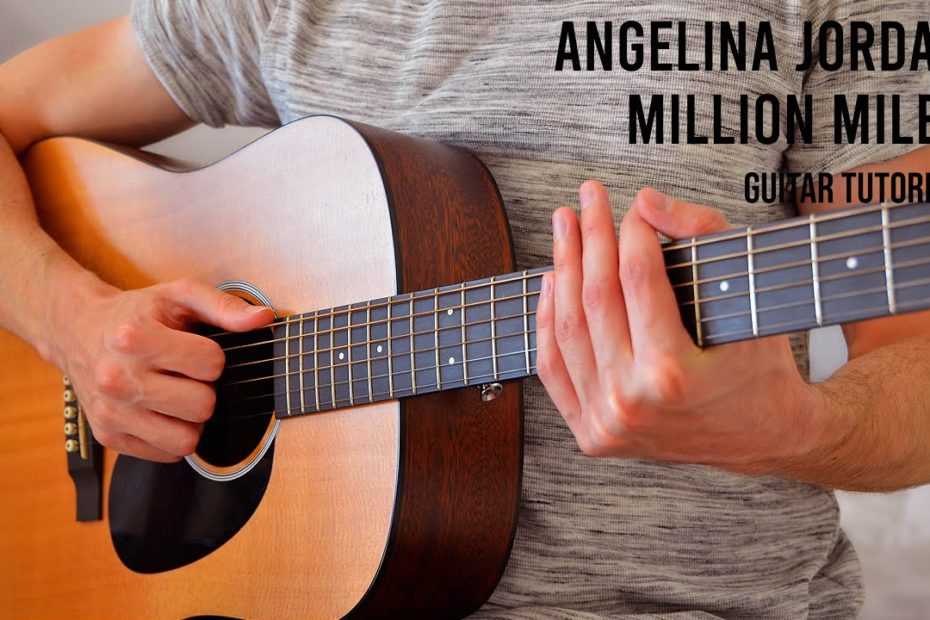 Angelina Jordan – Million Miles EASY Guitar Tutorial With Chords / Lyrics
