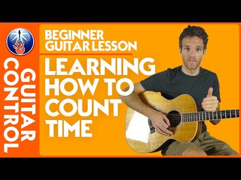 Beginner Guitar Lesson: Learning How to Count Time | Guitar Control