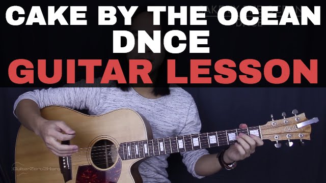 Cake By The Ocean - DNCE Guitar Tutorial Lesson Chords + Acoustic Cover