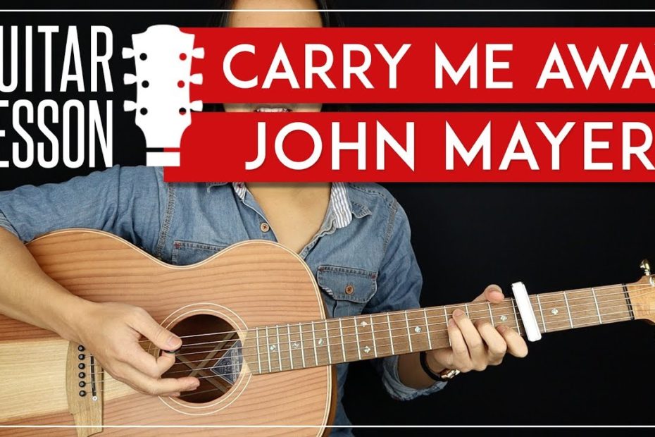 Carry Me Away Guitar Tutorial   John Mayer Guitar Lesson |Riff + Chords|