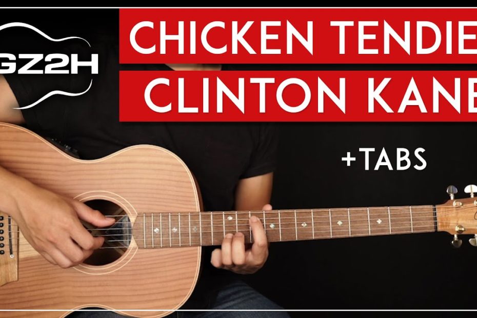 Chicken Tendies Guitar Tutorial Clinton Kane Guitar Lesson |Fingerpicking + Chords|