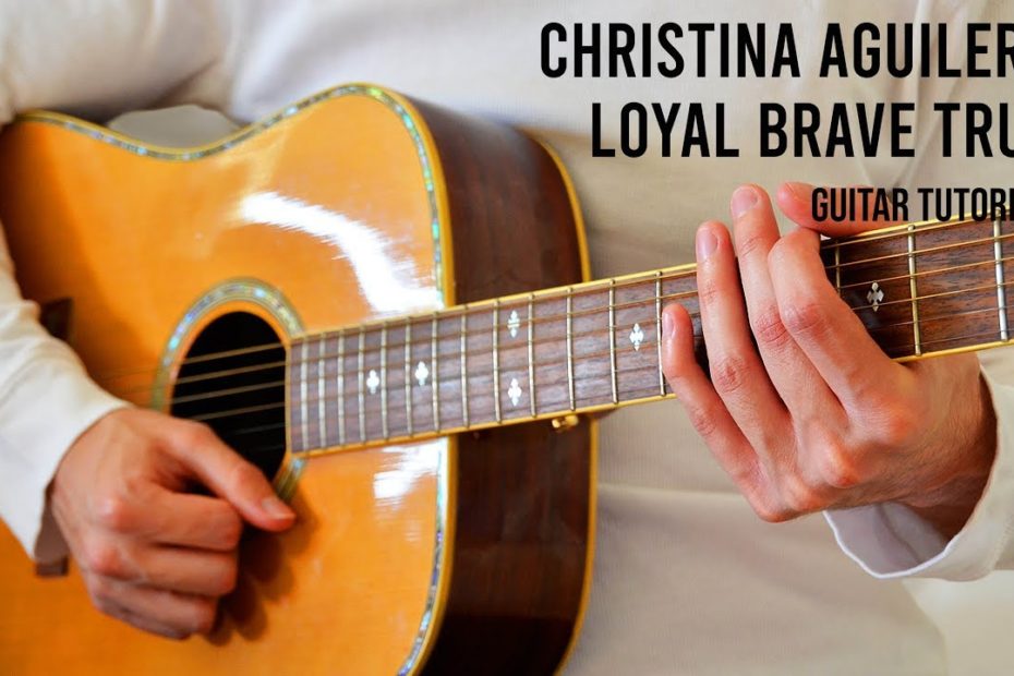 Christina Aguilera – Loyal Brave True EASY Guitar Tutorial With Chords / Lyrics