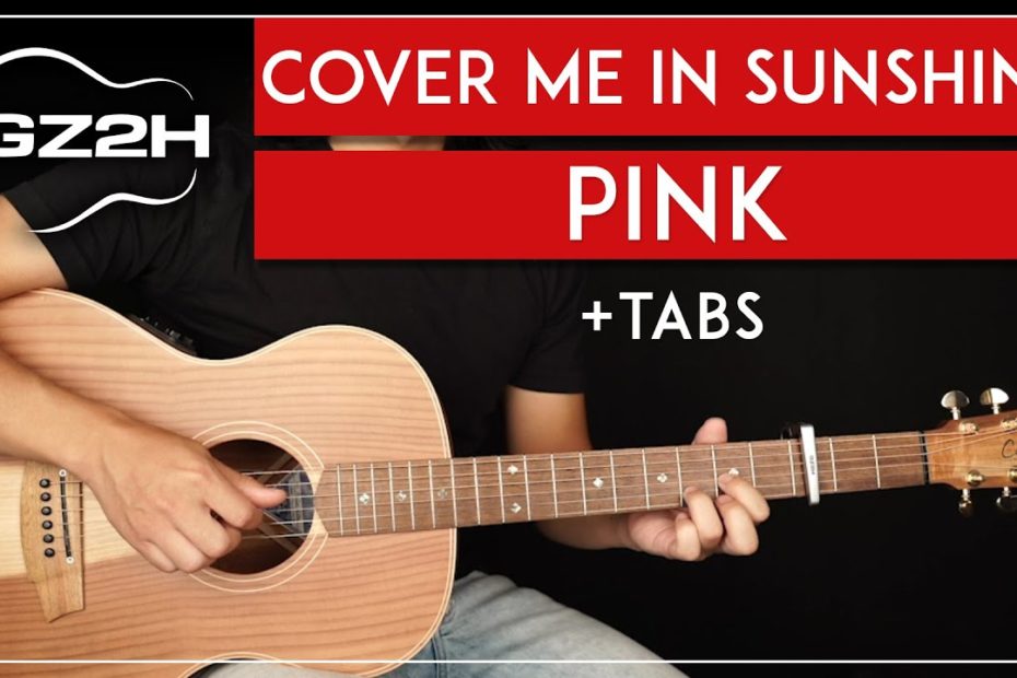 Cover Me In Sunshine Guitar Tutorial P!nk Guitar Lesson |Fingerpicking + Easy Chords|