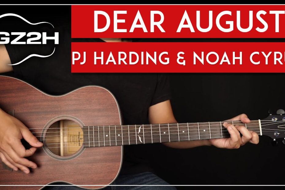 Dear August Guitar Tutorial Noah Cyrus PJ Harding Guitar Lesson  |Chords + Strumming|
