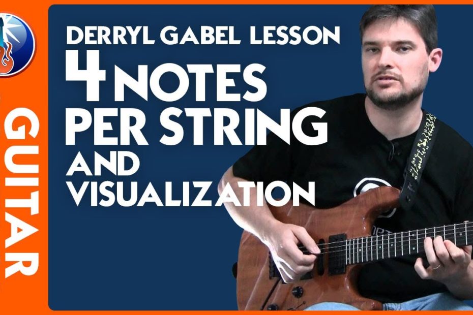 Derryl Gabel Lesson - 4 notes per string  and visualization