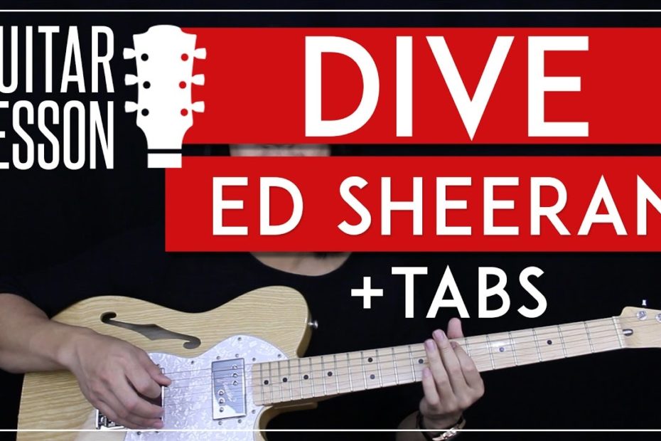 Dive Guitar Tutorial - Ed Sheeran Guitar Lesson   |Easy Chords + Solo + Guitar Cover|