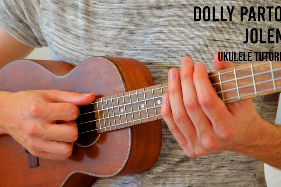 Dolly Parton – Jolene EASY Ukulele Tutorial With Chords / Lyrics