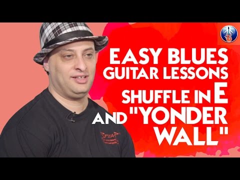 Easy Blues Guitar Lessons - Shuffle in E and "Yonder Wall"