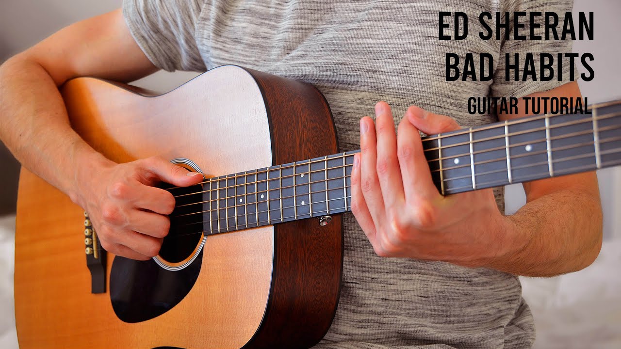 Ed Sheeran Bad Habits Easy Guitar Tutorial With Chords Lyrics Easy 2 Play Music