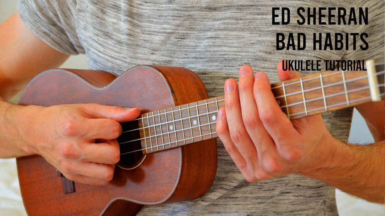 Ed Sheeran Bad Habits EASY Ukulele Tutorial With Chords / Lyrics