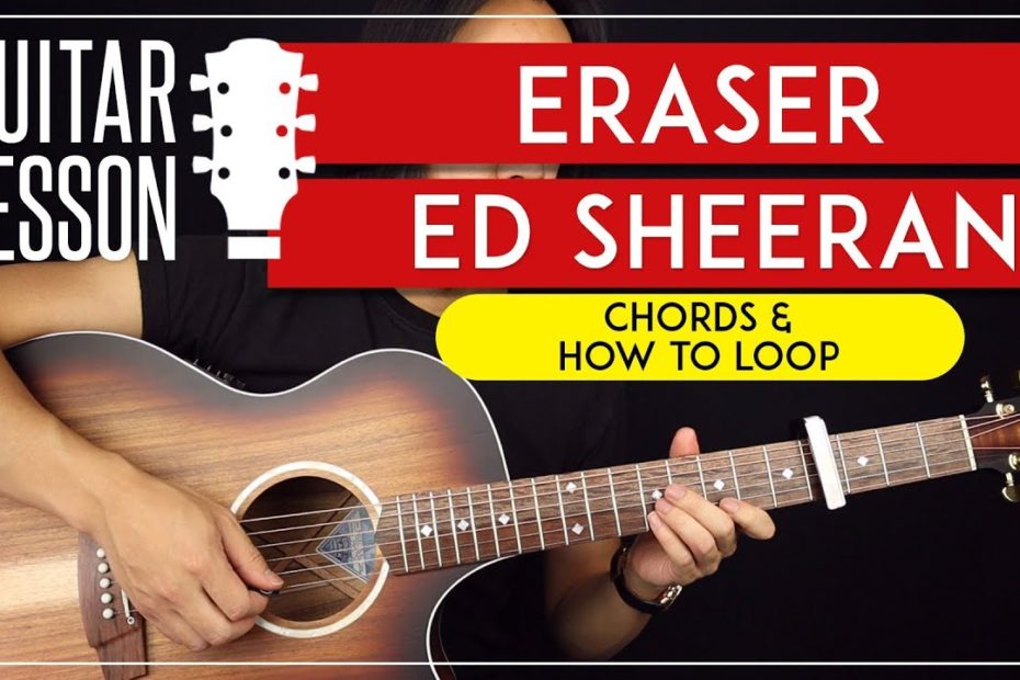 Eraser Guitar Tutorial How To Loop Like Ed Sheeran Guitar Lesson  |Chords + TAB|
