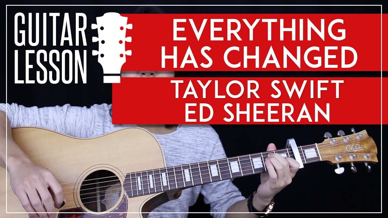 Everything Has Changed Guitar Tutorial Taylor Swift Ed Sheeran Guitar