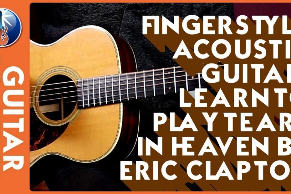 Fingerstyle Acoustic Guitar - Learn to Play Tears in Heaven by Eric Clapton