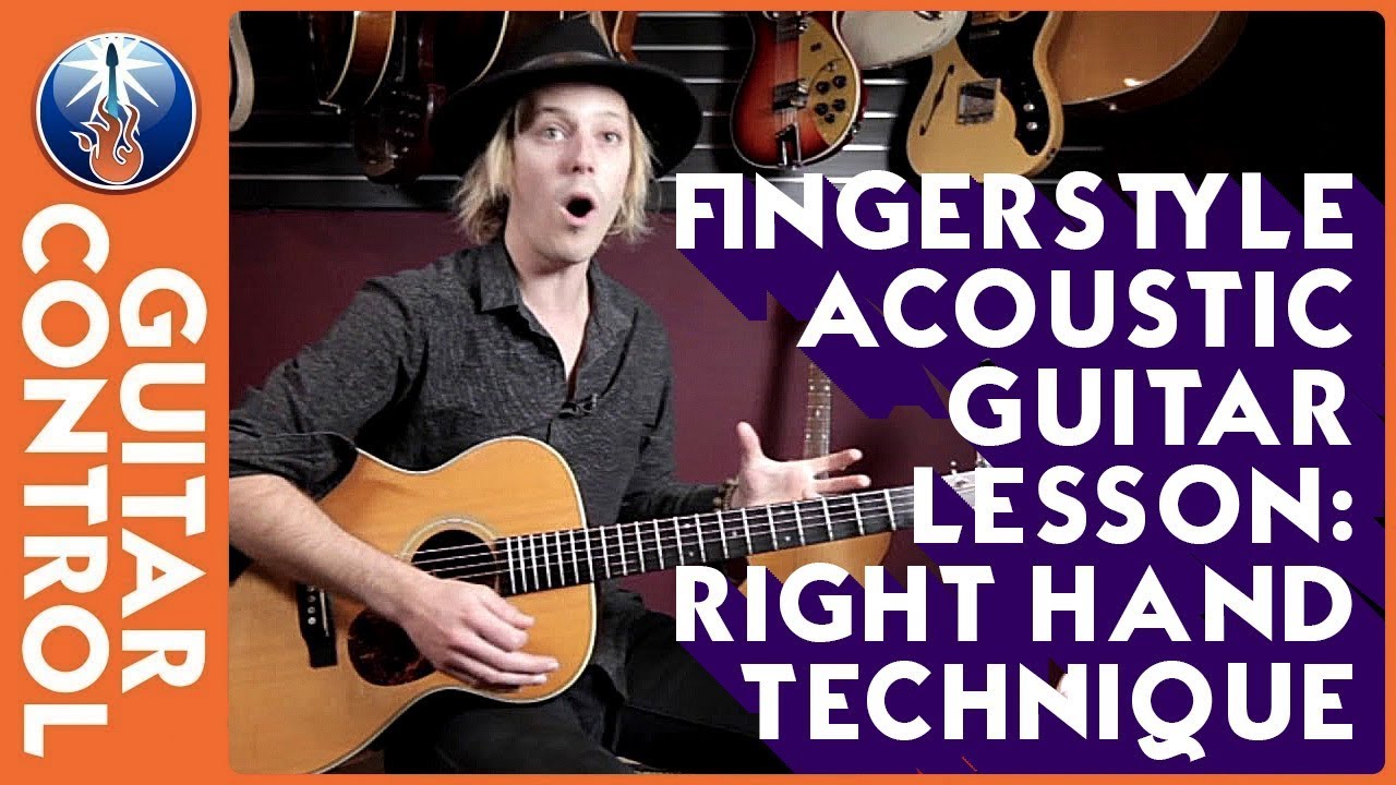 Fingerstyle Acoustic Guitar Lesson Right Hand Technique Guitar Control