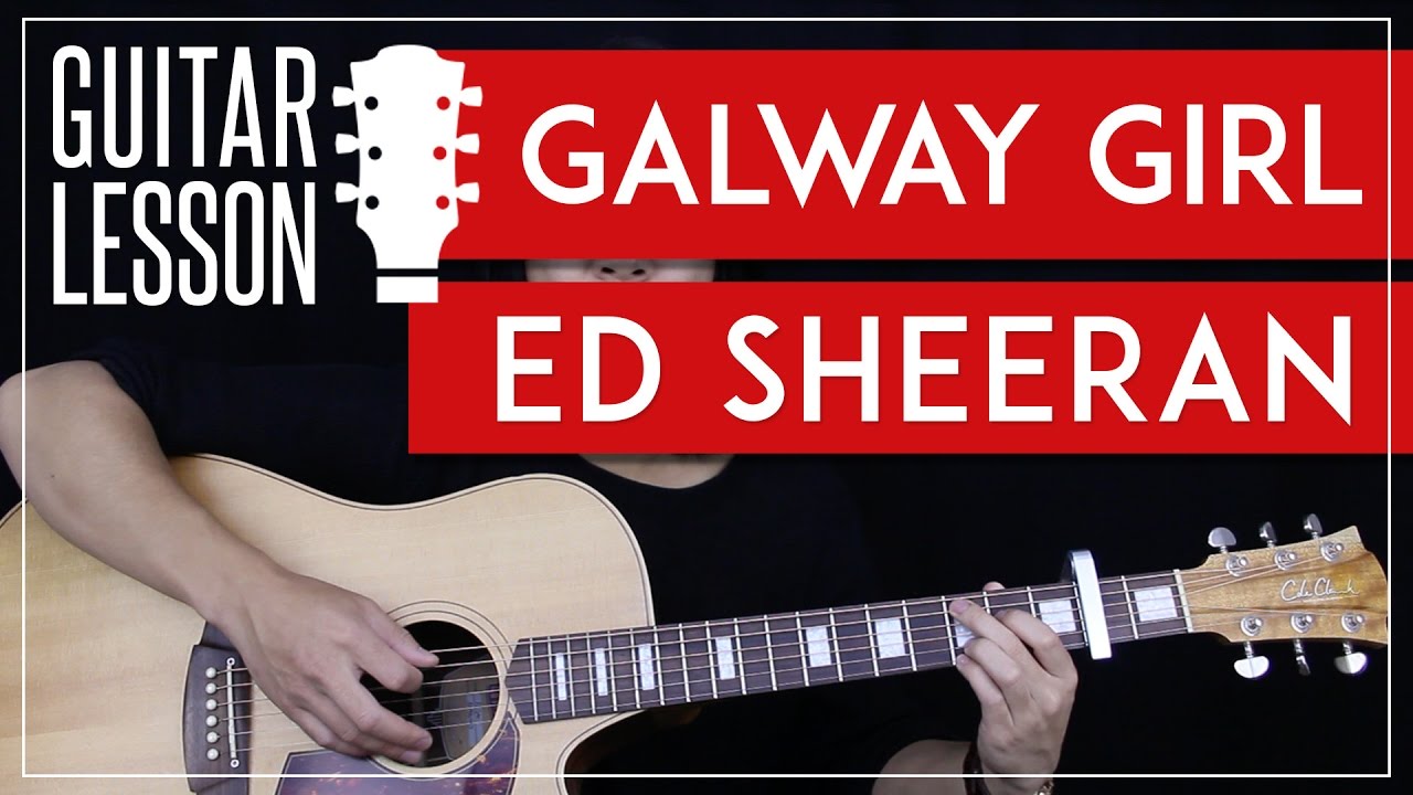 Galway Girl Guitar Tutorial Ed Sheeran Guitar Lesson Easy Chords
