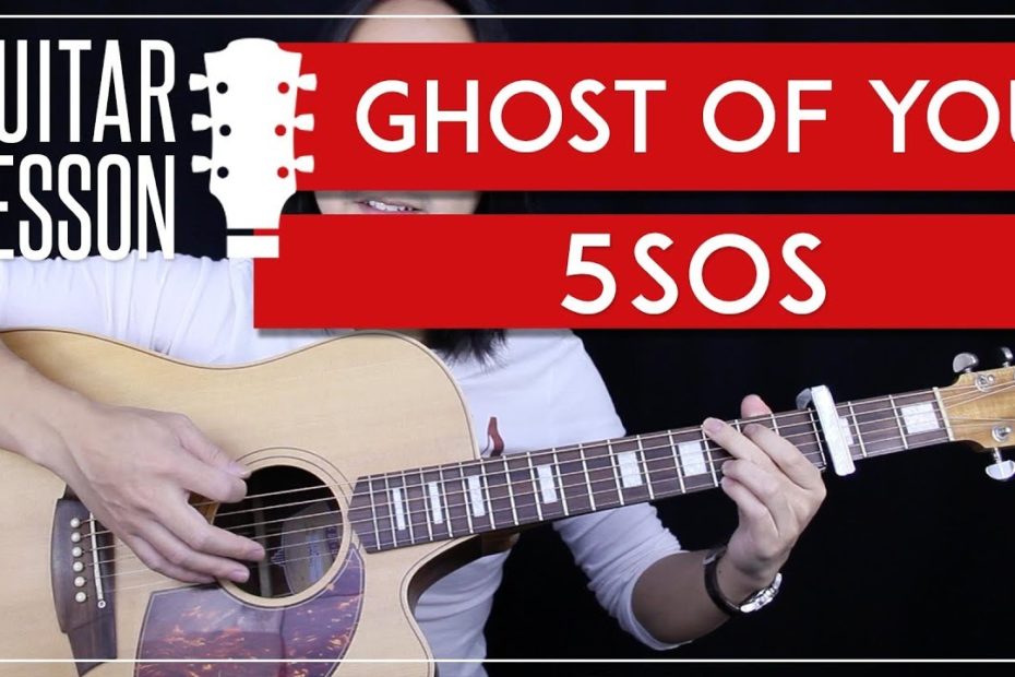 Ghost Of You Guitar Tutorial - 5SOS Guitar Lesson |Studio Version + Easy chords + Guitar Cover|