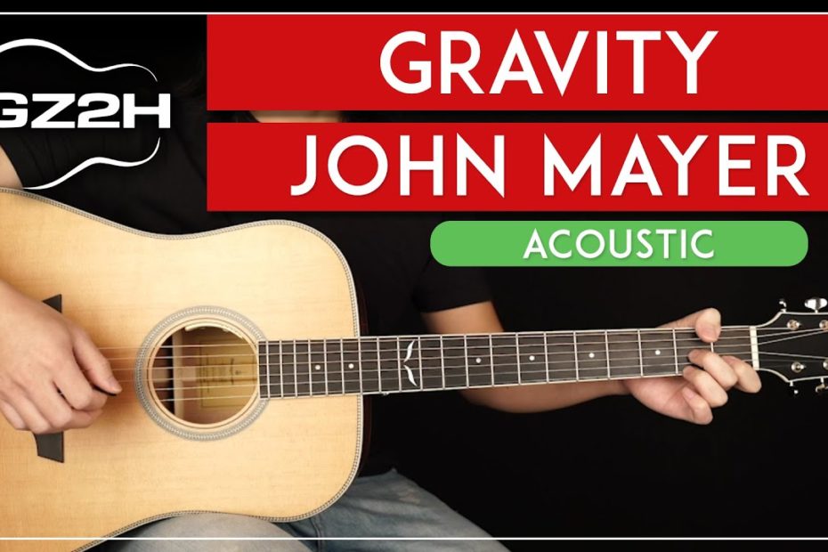 Gravity Acoustic Guitar Tutorial - John Mayer Guitar Lesson |Easy Chords|