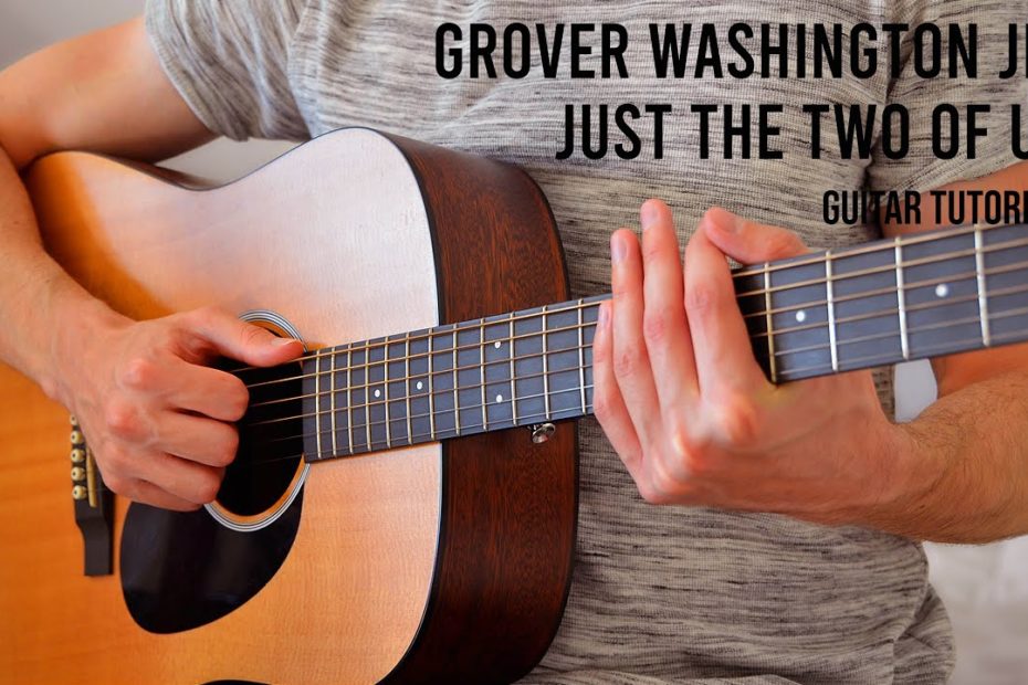 Grover Washington Jr. - Just the Two of Us EASY Guitar Tutorial With Chords / Lyrics