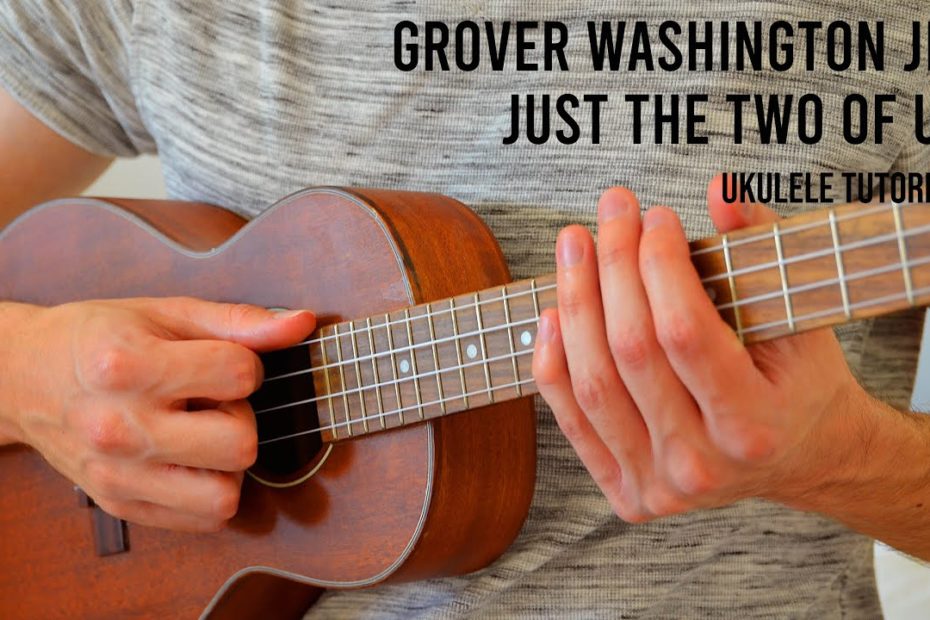 Grover Washington Jr. - Just the Two of Us EASY Ukulele Tutorial With Chords / Lyrics