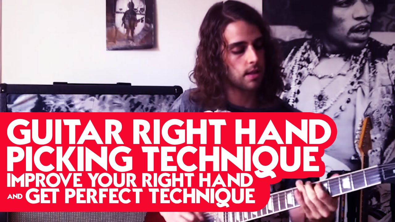 Guitar Right Hand Picking Technique Improve Your Right Hand and Get
