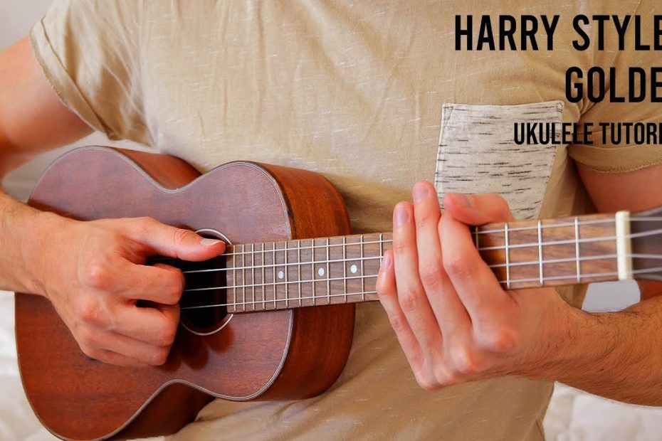 Harry Styles – Golden EASY Ukulele Tutorial With Chords / Lyrics