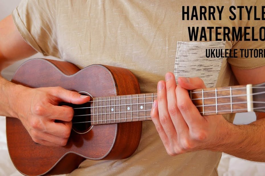 Harry Styles – Watermelon Sugar EASY Ukulele Tutorial With Chords / Lyrics