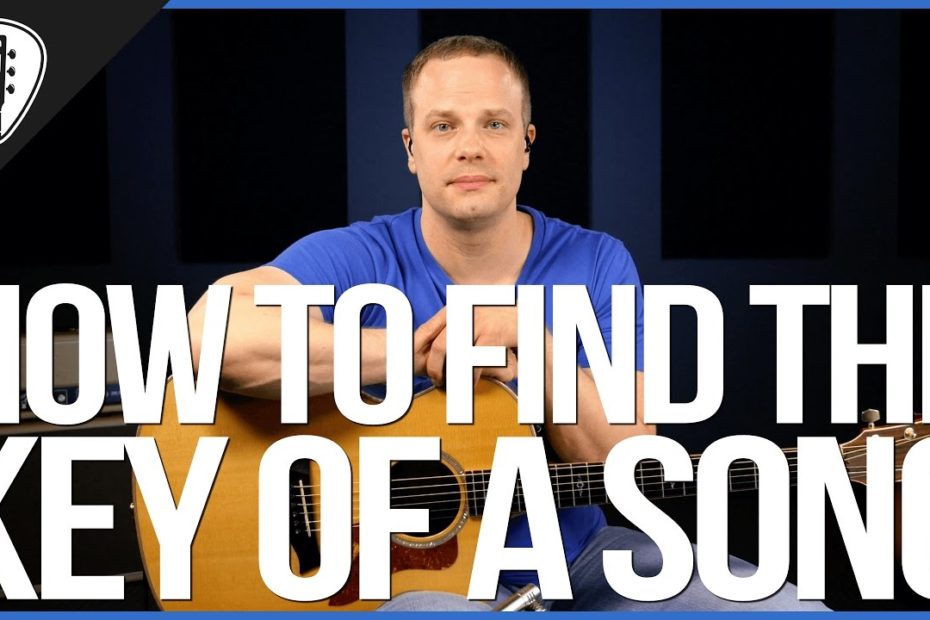 How To Find The Key Of A Song On The Guitar - Guitar Lesson
