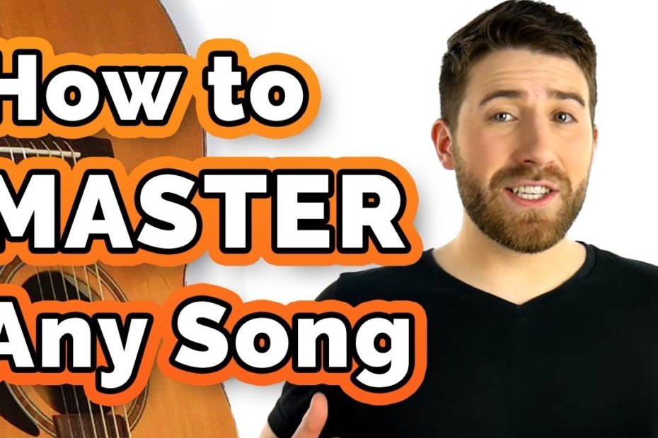How To MASTER ANY SONG On Guitar - Part 1