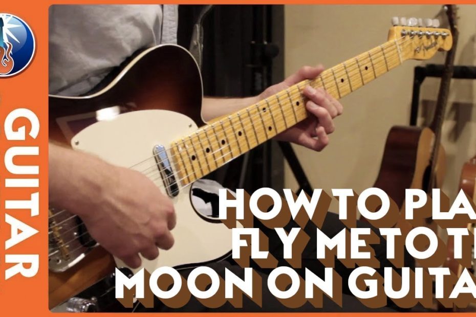 How to Play Fly Me to the Moon on Guitar