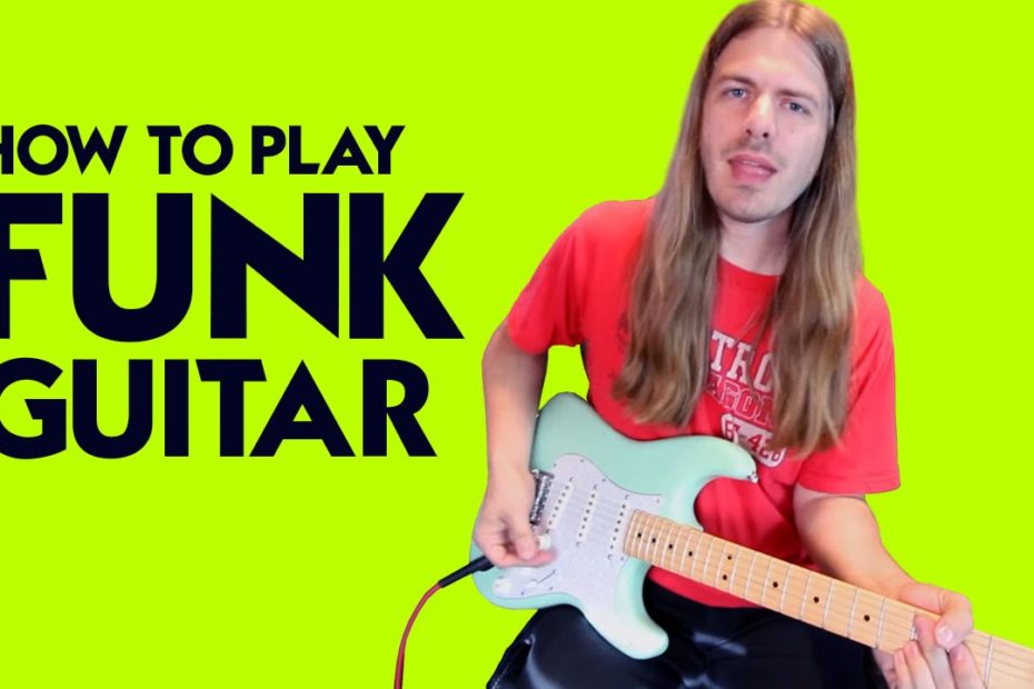 How to Play Funk Guitar - Beginner Friendly Funk Guitar Lesson