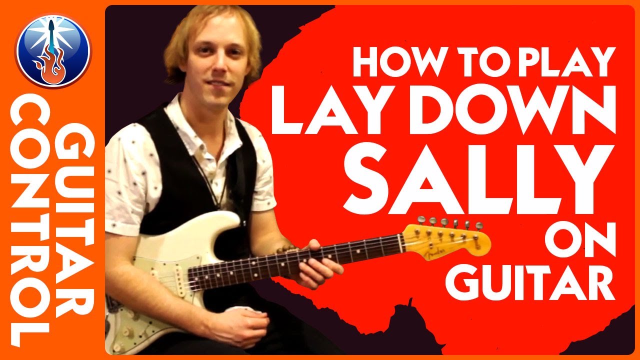 How to Play Lay Down Sally on Guitar Eric Clapton Song Lesson