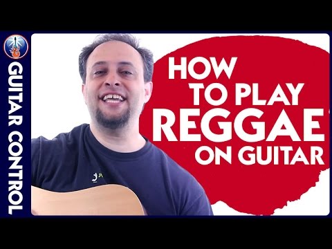 How to Play Reggae on Guitar - Bob Marley 3 Little Birds Lesson
