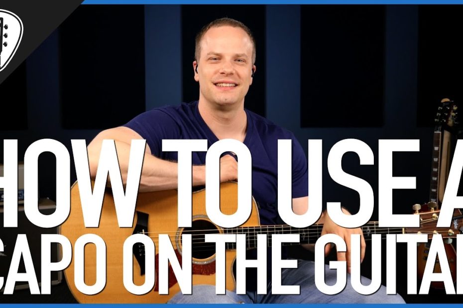 How To Use A Capo On The Guitar - Guitar Lesson