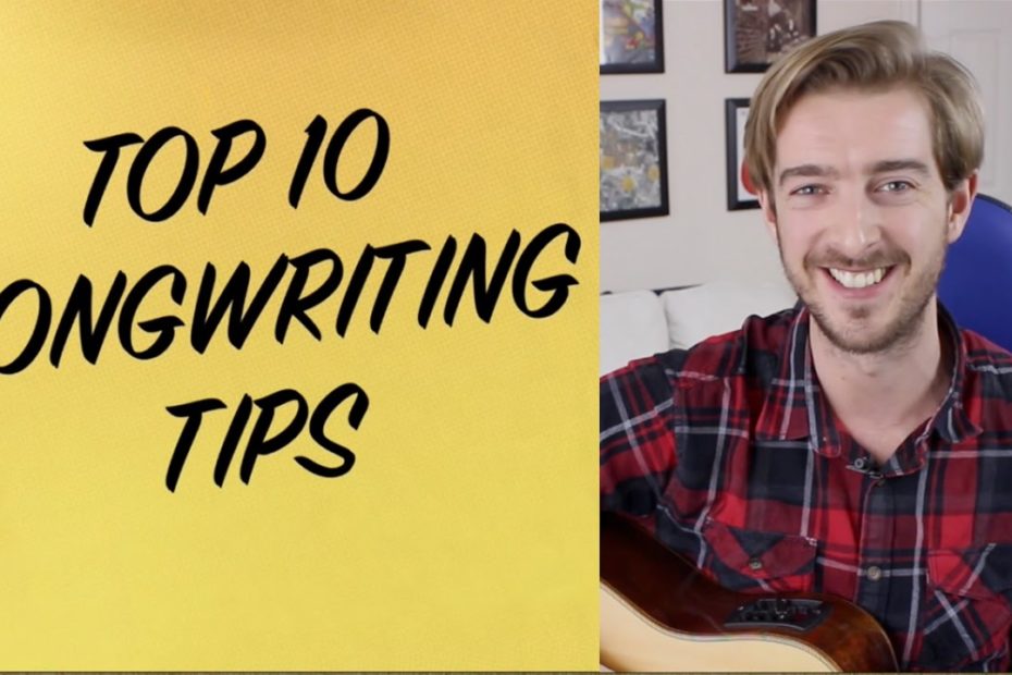 How To Write A Song - Top Ten Songwriting Tips