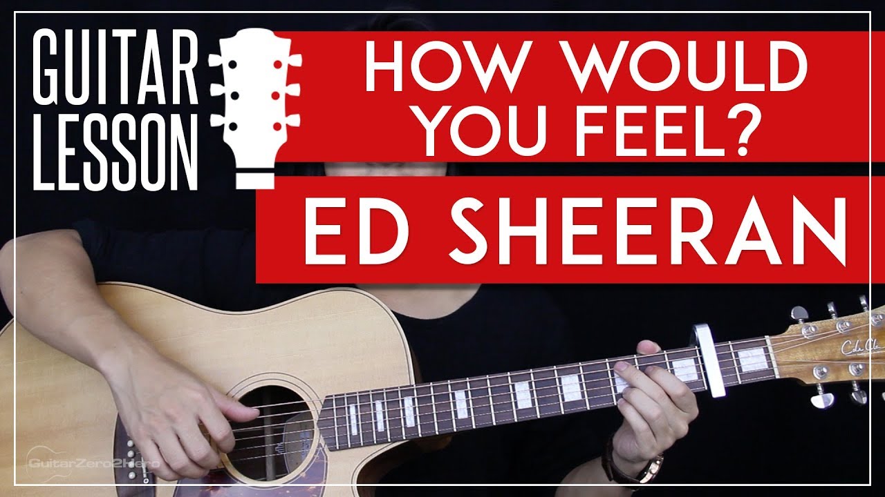 How Would You Feel Guitar Tutorial - Ed Sheeran Guitar Lesson |Chords