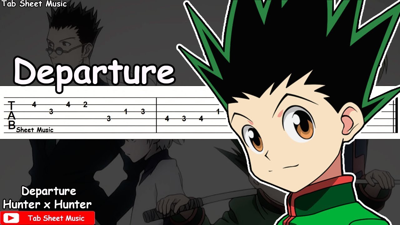 Hunter X Hunter Op 1 Departure Guitar Tutorial Tab Sheet Music