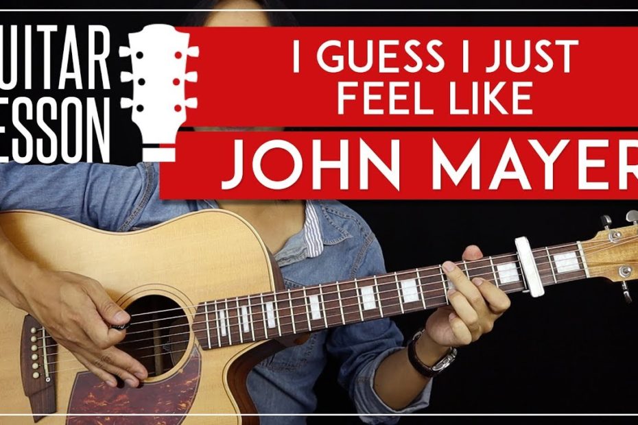 I Guess I Just Feel Like Guitar Tutorial - John Mayer Guitar Lesson  |Chords + Solo + TAB|