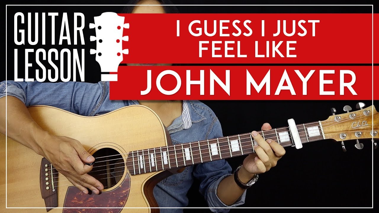 i-guess-i-just-feel-like-guitar-tutorial-john-mayer-guitar-lesson