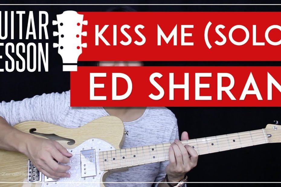 Kiss Me Guitar Solo Tutorial - Ed Sheeran Guitar Lesson   |Solo Tabs + Guitar Cover|