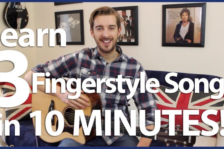 Learn 3 Fingerstyle Songs in 10 MINUTES - Total Beginners Fingerstyle Guitar Lesson