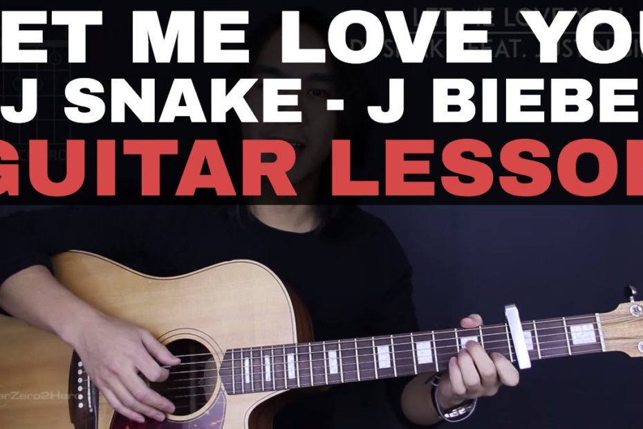 Let Me Love You DJ Snake Feat. Justin Bieber Guitar Tutorial Lesson |Tabs + Easy Chords + Cover|